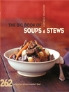 The Big Book of Soups and Stews (eBook): 262 Recipes for Serious Comfort Food